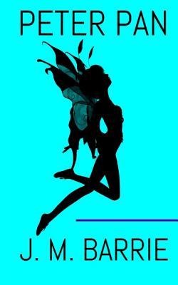 Peter Pan - James Matthew Barrie