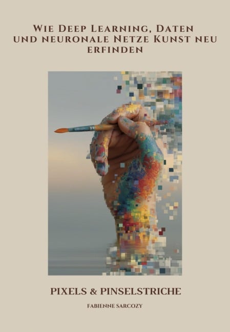 Pixels & Pinselstriche - Fabienne Sarcozy