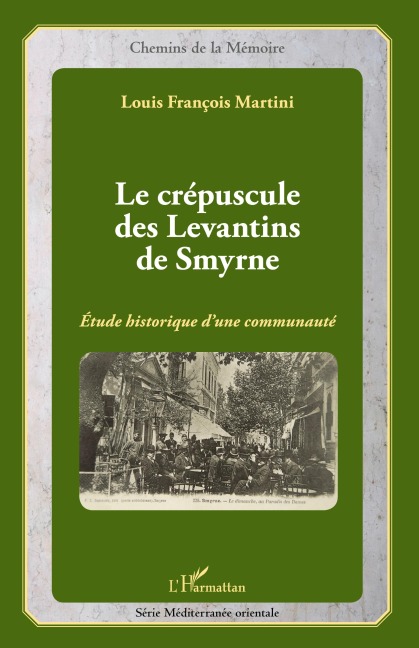 Le crépuscule des Levantins de Smyrne - Louis François Martini