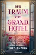 Cover-Bild zum Titel 'Der Traum vom Grand Hotel' von 'Ines Thorn'