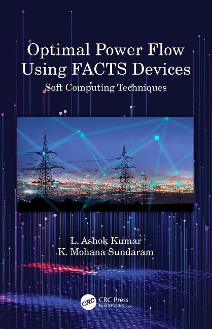 Optimal Power Flow Using FACTS Devices - L. Ashok Kumar, K. Mohana Sundaram