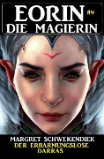 Cover-Bild zum Titel 'Eorin die Magierin 9: Der erbarmungslose Darras' von 'Margret Schwekendiek'