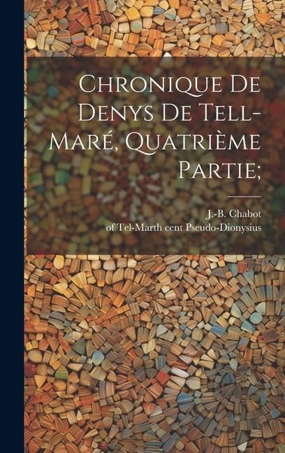 Chronique De Denys De Tell-maré, Quatrième Partie; - 