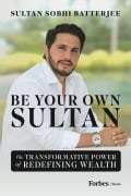 Cover-Bild zum Titel 'Be Your Own Sultan' von 'Sultan Sobhi Batterjee'