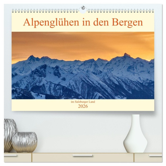 Alpenglühen in den Bergen im Salzburger Land (hochwertiger Premium Wandkalender 2026 DIN A2 quer), Kunstdruck in Hochglanz - Christa Kramer