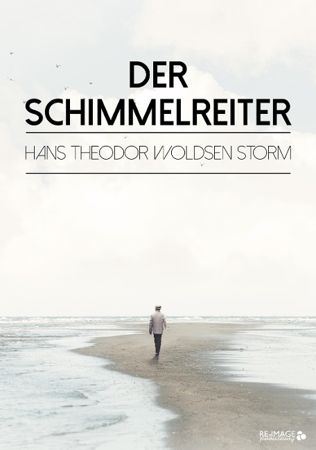 Der Schimmelreiter - Hans Theodor Woldsen Storm