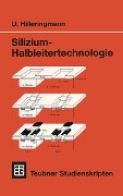 Cover-Bild zum Titel 'Silizium-Halbleitertechnologie' von 'Ulrich Hilleringmann'