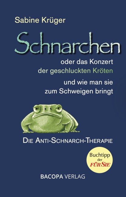 Schnarchen oder das Konzert der geschluckten Kröten. - Sabine Krüger