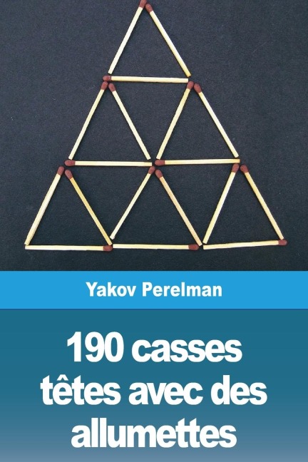 190 casses têtes avec des allumettes - Yakov Perelman