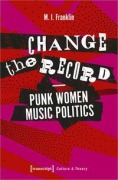 Cover-Bild zum Titel 'Change the Record - Punk Women Music Politics' von 'Marianne Franklin'