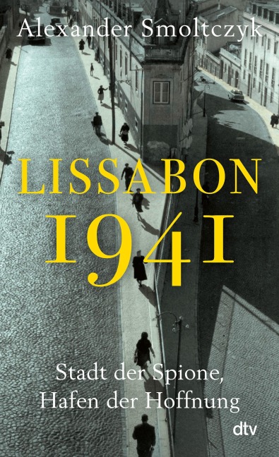 Lissabon 1941 - Alexander Smoltczyk