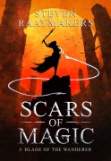 Cover-Bild zum Titel 'Blade of the Wanderer (Scars of Magic, #1)' von 'Steven Raaymakers'
