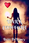 Cover-Bild zum Titel 'Dark Comfort' von 'Britt Delaney'