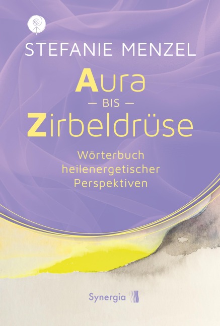 Aura bis Zirbeldrüse - Stefanie Menzel