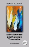 Cover-Bild zum Titel 'Erbschleicher und §onstige Verwandte' von 'Renate Hartwig'