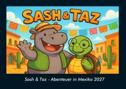 Cover-Bild zum Titel 'Sash & Taz - Abenteuer in Mexiko 2027 Fotokalender DIN A4' von 'Tobias Schmitt, Kevin Heber'