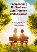 Cover-Bild zum Titel 'Entspannung für Senioren zum Träumen und Loslassen' von 'Petra Silberbauer'