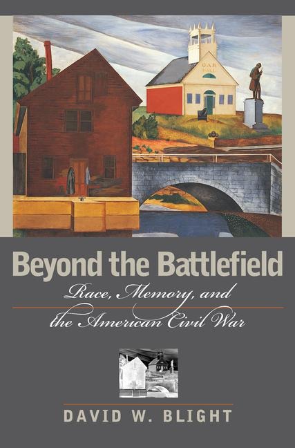 Beyond the Battlefield - David W Blight