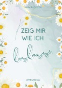 Cover-Bild zum Titel 'Zeig mir wie ich loslasse' von 'Laura Pusceddu'