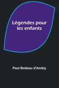 Cover-Bild zum Titel 'Légendes pour les enfants' von 'Paul Boiteau D'Ambly'