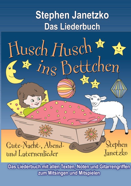 Husch, husch, ins Bettchen - 20 Gute-Nacht-, Abend- und Laternenlieder - Stephen Janetzko