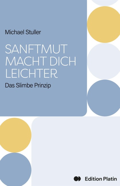 Sanftmut macht dich leichter - Stuller Michael