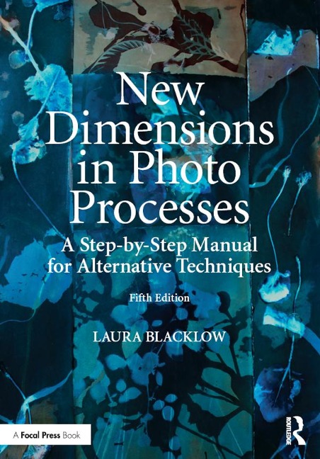 New Dimensions in Photo Processes - Laura Blacklow