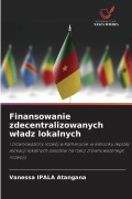 Cover-Bild zum Titel 'Finansowanie zdecentralizowanych w¿adz lokalnych' von 'Vanessa Ipala Atangana'