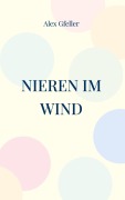 Nieren im Wind - Alex Gfeller