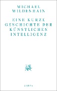 Cover-Bild zum Titel 'Eine kurze Geschichte der Künstlichen Intelligenz' von 'Michael Wildenhain'