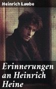 Cover-Bild zum Titel 'Erinnerungen an Heinrich Heine' von 'Heinrich Laube'