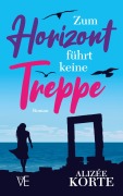 Cover-Bild zum Titel 'Zum Horizont führt keine Treppe' von 'Alizée Korte'