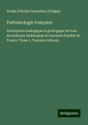 Cover-Bild zum Titel 'Paléontologie française' von 'Alcide d'Alcide Dessalines Orbigny'