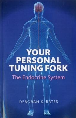 Your Personal Tuning Fork - Deborah Bates