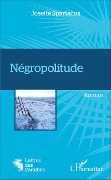 Cover-Bild zum Titel 'Négropolitude' von 'Josette Spartacus'