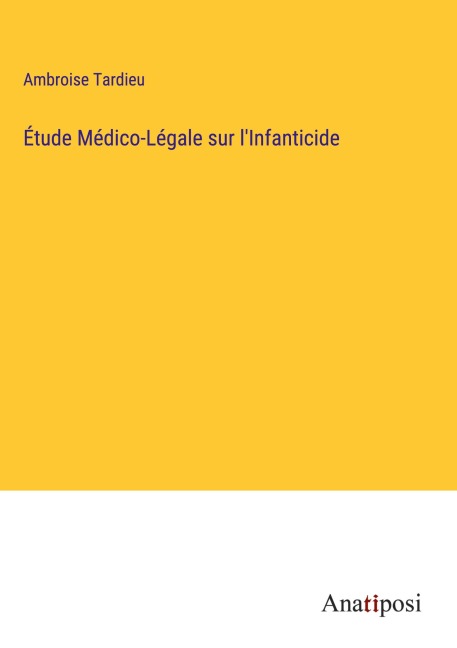 Étude Médico-Légale sur l'Infanticide - Ambroise Tardieu