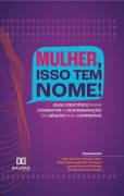 Mulher, isso tem nome! - Ligia Carolina Oliveira-Silva, Elziane Bouzada Dias Campos, Lorena Amorim Piedade, Deniel Gomes Frutuoso