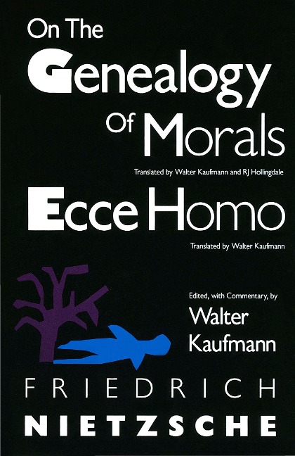 On the Genealogy of Morals and Ecce Homo - Friedrich Nietzsche