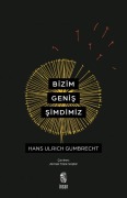 Cover-Bild zum Titel 'Bizim Genis Simdimiz' von 'Hans Ulrich Gumbrecht'