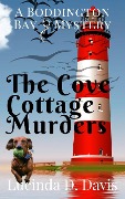 The Cove Cottage Murders (Boddington Bay Mystery Series, #3) - Lucinda D. Davis