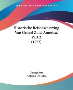 Cover-Bild zum Titel 'Historische Reisbeschryving Van Geheel Zuid-America, Part 2 (1772)' von 'George Juan, Antonio De Ulloa'