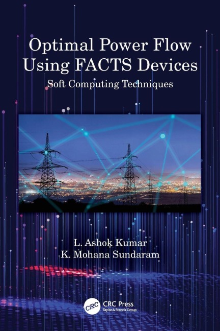 Optimal Power Flow Using FACTS Devices - L. Ashok Kumar, K. Mohana Sundaram