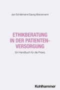 Cover-Bild zum Titel 'Ethikberatung in der Patientenversorgung' von 'Jan Schildmann, Georg Marckmann'