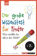 Cover-Bild zum Titel 'Der große Wissenstest für Kinder' von 'Ansbert Kneip, Antonia Bauer'
