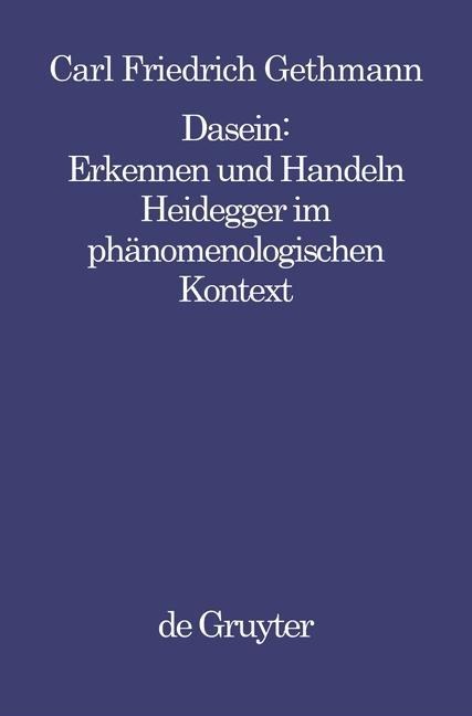 Dasein : Erkennen und Handeln - Carl Friedrich Gethmann