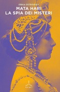 Mata Hari. La spia dei misteri - Erika Ostrovsky