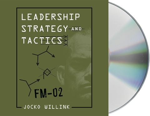 Leadership Strategy and Tactics - Jocko Willink