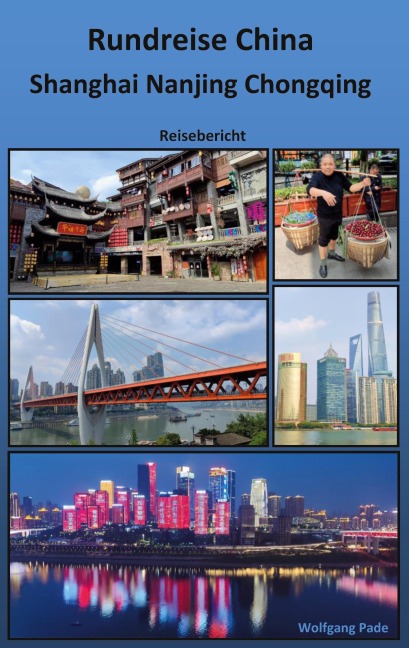 Rundreise China Shanghai Nanjing Chongqing - Wolfgang Pade