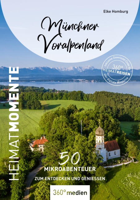 Münchner Voralpenland - HeimatMomente - Elke Homburg