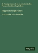 Cover-Bild zum Titel 'Rapport sur l'agriculture' von 'de l'immigration et de la colonisation Québec Province Comité de l'agriculture'